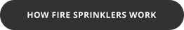 HOW FIRE SPRINKLERS WORK
